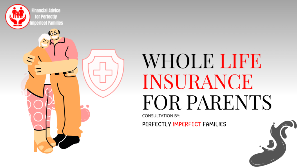 whole life insurance for parents